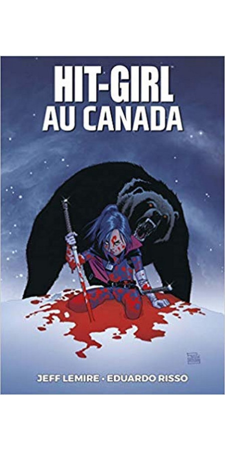 Hit Girl Tome 2 - Hit Girl au Canada (VF)