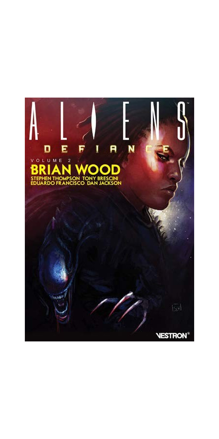 Brian Wood - Aliens : Defiance Volume 2 (VF)