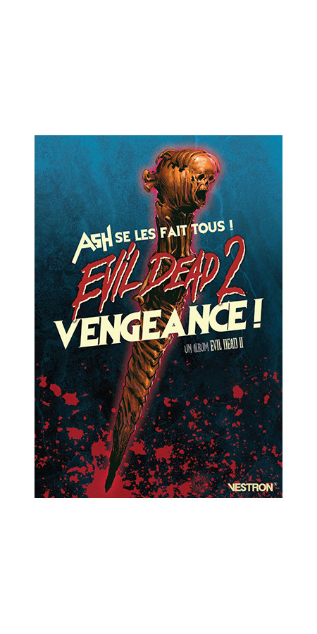 EVIL DEAD 2 : VENGEANCE ! - ASH SE LES FAIT TOUS ! (VF)