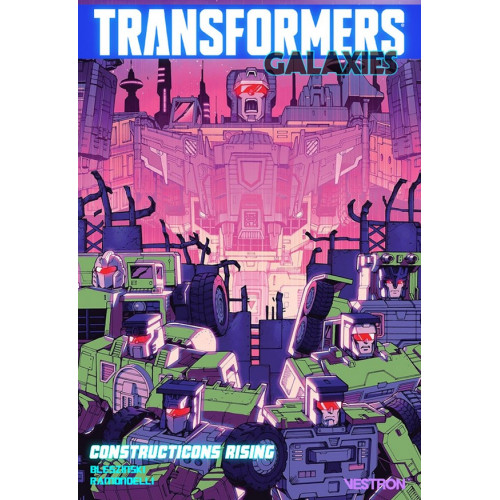 TRANSFORMERS GALAXIES TOME 1 - CONSTRUCTICONS RISING (VF)