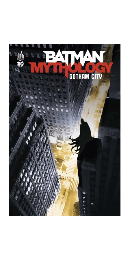 Batman Mythology : Gotham City (VF)