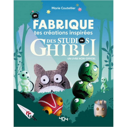 DIY GHIBLI - FABRIQUE TES CREATIONS INSPIREES DU STUDIO GHIBLI (VF)