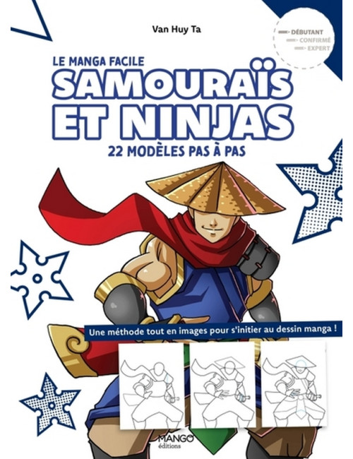 SAMOURAIS ET NINJAS FACILES. 22 MODELES PAS A PAS (VF)