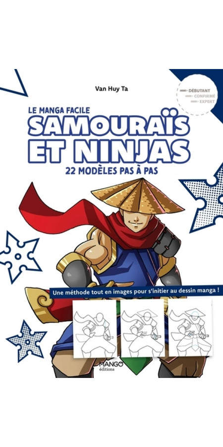 SAMOURAIS ET NINJAS FACILES. 22 MODELES PAS A PAS (VF)