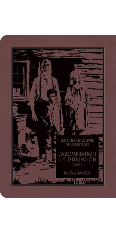 LES CHEFS-D'OEUVRE DE LOVECRAFT - L'ABOMINATION DE DUNWICH T01 (VF)