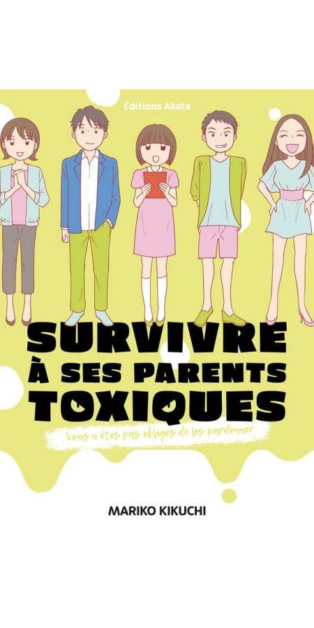 Couverture de Survivre à ses parents toxiques - Vous avez le droit de ne pas les pardonner