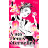 A nos fleurs éternelles Vol.1 (VF)