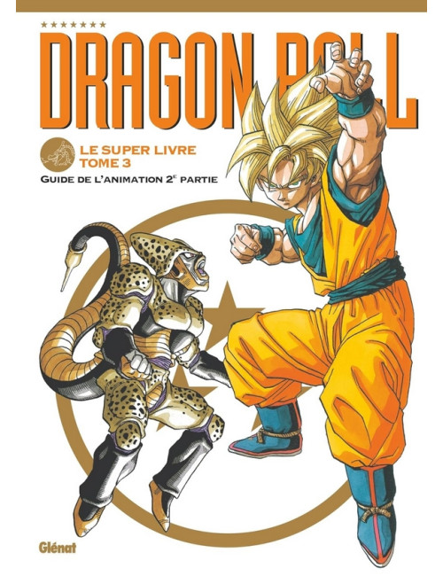 Dragon Ball Le Super Livre Tome 3 (VF)