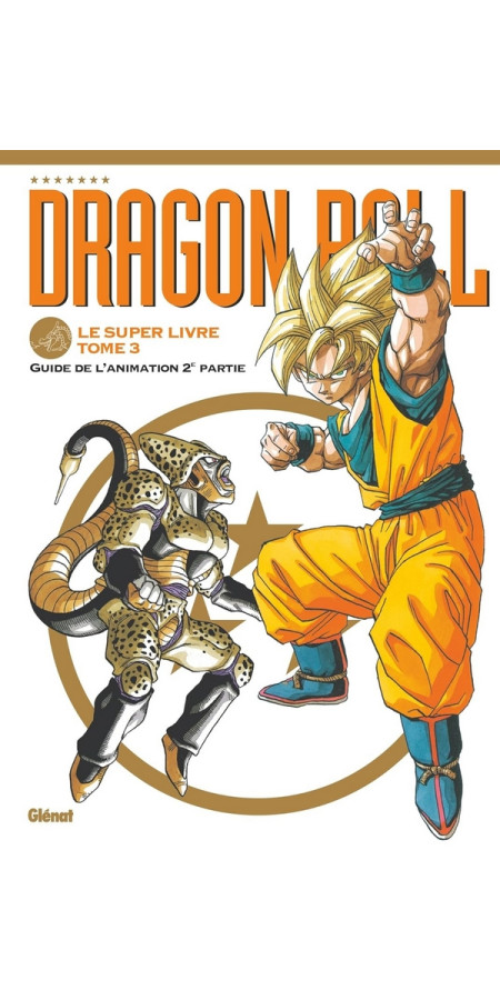 Dragon Ball Le Super Livre Tome 3 (VF)