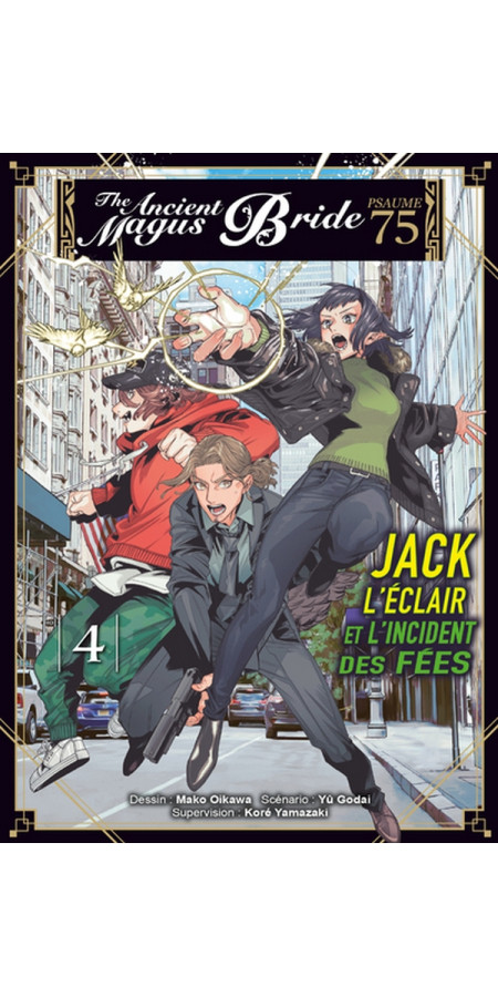 JACK L'ECLAIR ET L'INCIDENT DES FEES T05 - PSAUME 75 THE ANCIENT MAGUS BRIDE (VF)