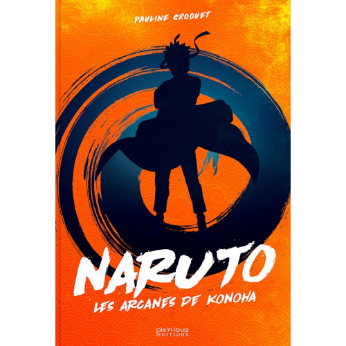 NARUTO . LES ARCANES DE KONOHA