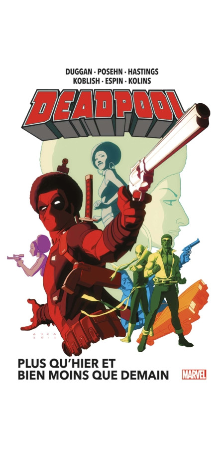 Deadpool Tome 5 : Plus qu'hier et bien moins que demain par Gerry Duggan (Now!) (VF)