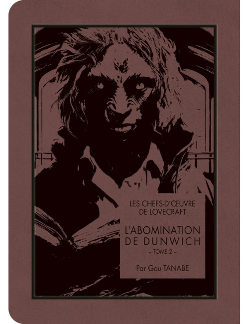 LES CHEFS-D'OEUVRE DE LOVECRAFT - L'ABOMINATION DE DUNWICH T02 (VF)