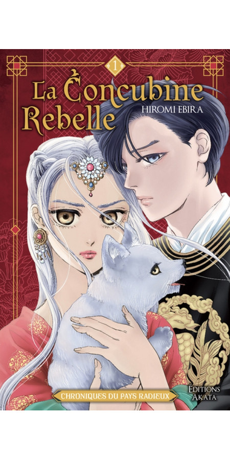 LA CONCUBINE REBELLE - CHRONIQUES DU PAYS RADIEUX - TOME 1 (VF)