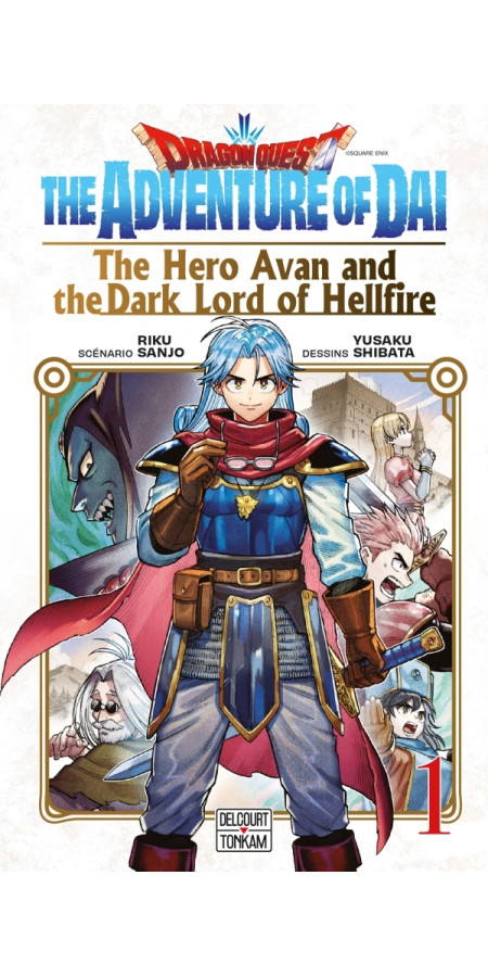 Dragon Quest - The Adventure of Daï - The hero Avan and the Dark lord of Hellfire T01 (VF)