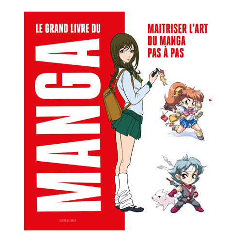 LE GRAND LIVRE DU MANGA - MAITRISER L'ART DU MANGA PAS A PAS (VF)