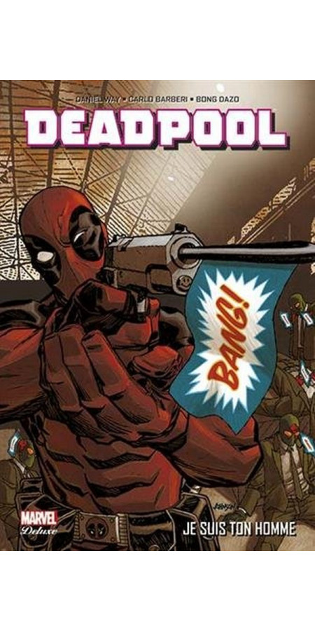 DEADPOOL TOME 3  : JE SUIS TON HOMME (VF)